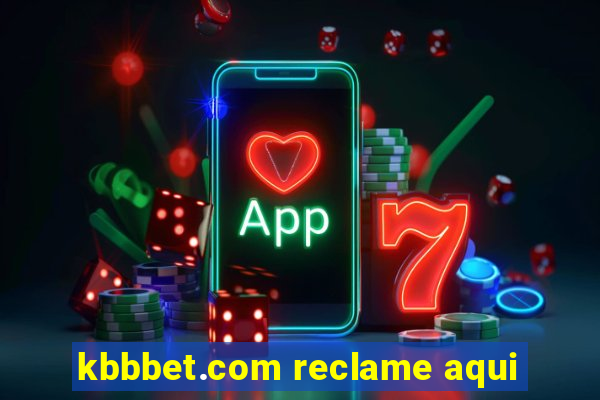 kbbbet.com reclame aqui